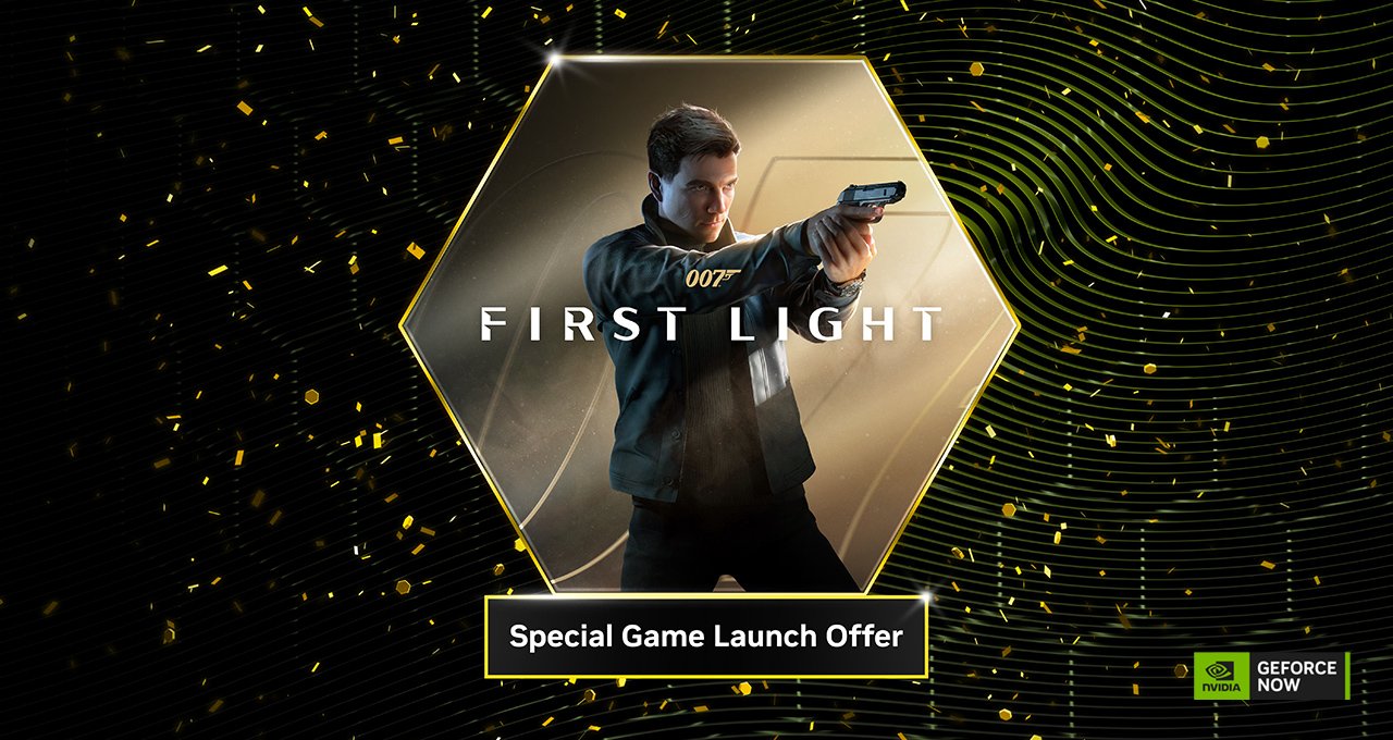 007 First Light Game Launch offer on GeForce NOW